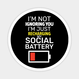 Low Social Battery Humor for Introverts Magnet